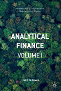 Analytical Finance: Volume I: The Mathematics of Equity Derivatives, Markets, Risk and Valuation