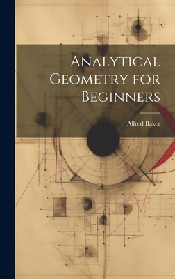 Analytical Geometry for Beginners - Baker, Alfred