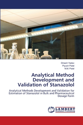 Analytical Method Development and Validation of Stanazolol - Yadav, Dinesh, and Patel, Piyush, MD, and Patel, N M, Dr.