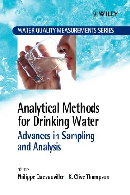 Analytical Methods for Drinking Water: Advances in Sampling and Analysis - Quevauviller, Philippe (Editor), and Thompson, K Clive (Editor)
