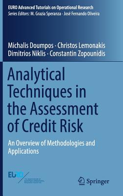 Analytical Techniques in the Assessment of Credit Risk: An Overview of Methodologies and Applications - Doumpos, Michalis, and Lemonakis, Christos, and Niklis, Dimitrios