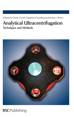 Analytical Ultracentrifugation: Techniques and Methods - Scott, David (Editor), and Harding, Stephen E (Editor), and Rowe, Arther (Editor)