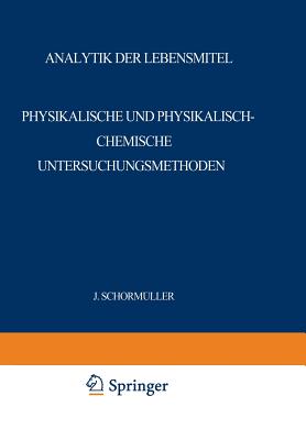 Analytik Der Lebensmittel: Physikalische Und Physikalisch-Chemische Untersuchungsmethoden - Belitz, Priv -Doz Dr -Ing Hans-Dieter, and Bergner, Prof Dr Karl-Gustav, and Berndt, Dr.