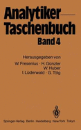 Analytiker-Taschenbuch: Band 4 - Fresenius, Wilhelm, and Gunzler, Helmet, and Huber, Walter