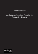 Analytische Studien: Theorie Der Gammafunktionen