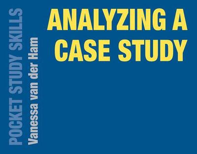Analyzing a Case Study - Ham, Vanessa van der
