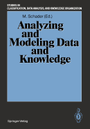 Analyzing and Modeling Data and Knowledge: Proceedings of the 15th Annual Conference of the "gesellschaft F?r Klassifikation E.V.", University of Salzburg, February 25-27, 1991