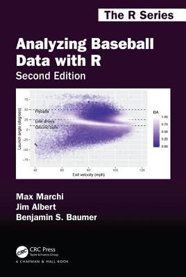 Analyzing Baseball Data with R, Second Edition - Albert, Jim, and Baumer, Benjamin S.