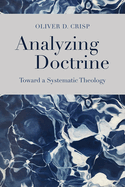 Analyzing Doctrine: Toward a Systematic Theology