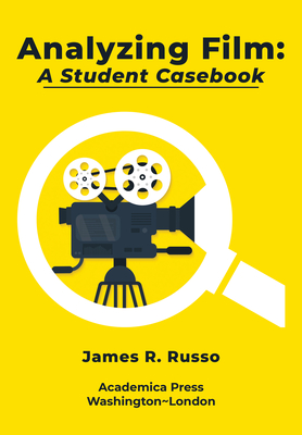 Analyzing Film: A Student Casebook - Russo, James R