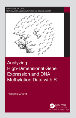 Analyzing High-Dimensional Gene Expression and DNA Methylation Data with R - Zhang, Hongmei