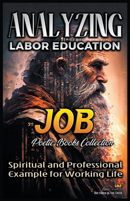 Analyzing Labor Education in Job: Spiritual and Professional Example for Working Life - Sermons, Bible