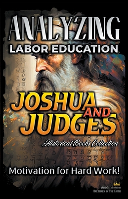 Analyzing Labor Education in Joshua and Judges: Motivation for Hard work! - Sermons, Bible