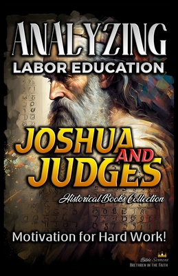 Analyzing Labor Education in Joshua and Judges: Motivation for Hard work! - Sermons, Bible