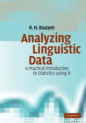 Analyzing Linguistic Data - Baayen, R H