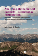 Analyzing Mathematical Patterns - Detection & Formulation: Inductive Approach to Recognition, Analysis and Formulations of Patterns