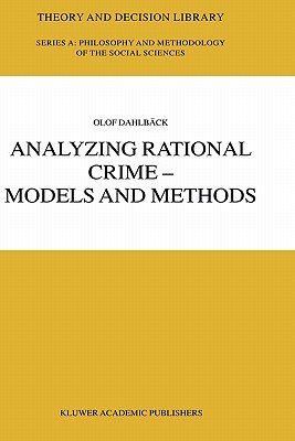 Analyzing Rational Crime -- Models and Methods - Dahlbck, Olof