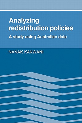 Analyzing Redistribution Policies: A Study Using Australian Data - Kakwani, Nanak, and Nanak, Kakwani