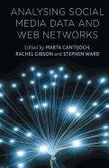 Analyzing Social Media Data and Web Networks