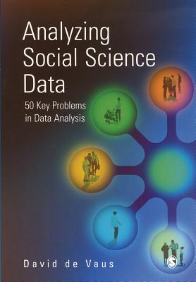 Analyzing Social Science Data: 50 Key Problems in Data Analysis - de Vaus, David