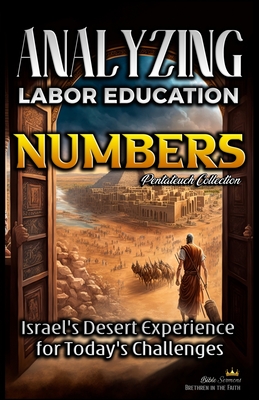 Analyzing the Education of Labor in Numbers: Israel's Desert Experience for Today's Challenges - Sermons, Bible