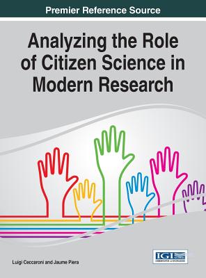 Analyzing the Role of Citizen Science in Modern Research - Ceccaroni, Luigi (Editor), and Piera, Jaume (Editor)