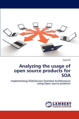 Analyzing the usage of open source products for SOA - Ali, Sajid, Dr.