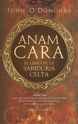 Anam Cara: El Libro de la Sabiduria Celta - O'Donohue, John