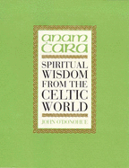 Anam Cara: Mysticism from the Celtic World - O'Donohue, John, Ph.D.