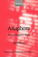 Anaphora: A Cross-Linguistic Study - Huang, Yan