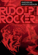 Anarchism and Anarcho-Syndicalism - Rocker, Rudolph, and Ray, Rob (Editor)