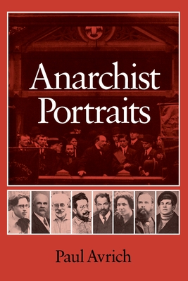 Anarchist Portraits - Avrich, Paul