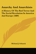 Anarchy And Anarchists: A History Of The Red Terror And The Social Revolution In America And Europe (1889)