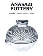 Anasazi Pottery - Lister, Robert H, and Lister, Florence Cline