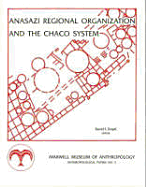 Anasazi Regional Organization and the Chaco System - Doyel, David E, Dr., PH.D. (Editor)