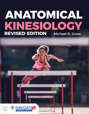 Anatomical Kinesiology Revised Edition - Gross, Michael