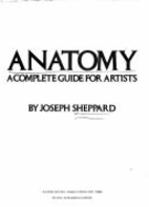 Anatomy: A Complete Guide for Artis