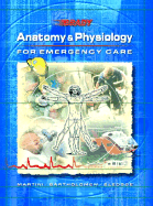 Anatomy and Physiology for Emergency Care - Bledsoe, Brian E, and Martini, Frederic H, PH.D., and Bartholomew, Edwin F
