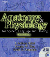 Anatomy and Physiology for Speech, Language, and Hearing - Seikel, J Anthony, and King, Douglas W, and Drumright, David