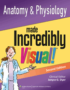 Anatomy and Physiology Made Incredibly Visual!: Volume 2