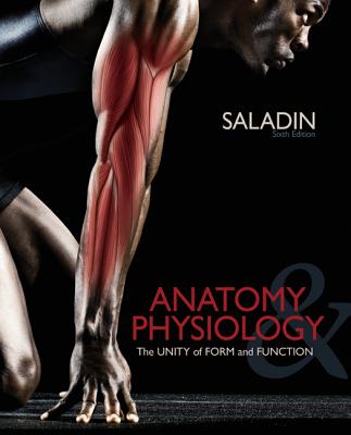 Anatomy and Physiology: The Unity of Form and Function - Saladin, Kenneth
