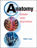 Anatomy: Development, Function, Clinical Correlations: Saunders Text and Review Series