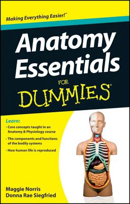 Anatomy Essentials for Dummies - Norris, Maggie A, and Siegfried, Donna Rae
