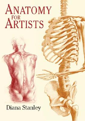 Anatomy for Artists - Stanley, Diana