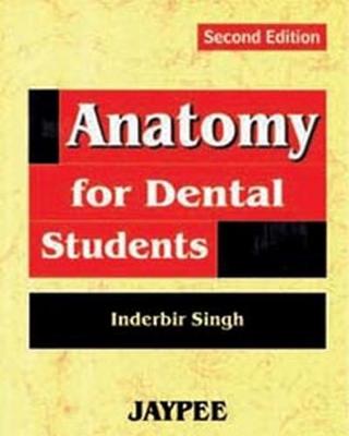 Anatomy for Dental Students - Singh, Inderbir