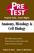 Anatomy, Histology & Cell Biology: Pretest Self-Assessment and Review - Klein, Robert M, and Pretest, and McKenzie, James C, Ph.D.