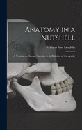Anatomy in a Nutshell: A Treatise on Human Anatomy in its Relation to Osteopathy