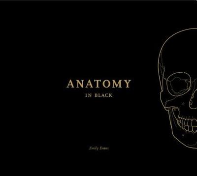 Anatomy in Black - Evans, Emily