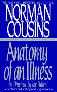 Anatomy of an Illness Perceived by Patient: Reflections on Healing and Regeneration - Cousins, Norman, and Cousins