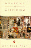 Anatomy of Criticism: Four Essays - Frye, Northrop